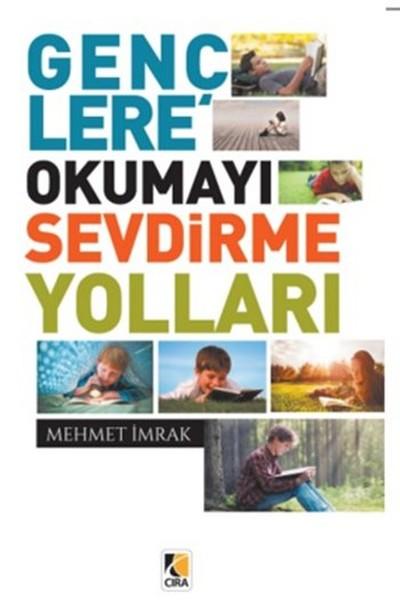 Gençlere Okumayı Sevdirme Yolları | Çıra Yayınları (İnce Kapak)  - Resim 1