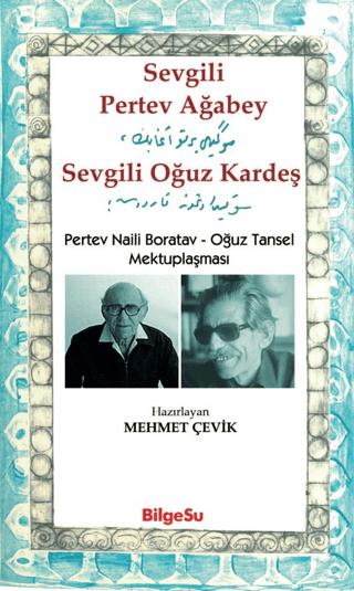 Sevgili Pertev Ağabey Sevgili Oğuz Kardeş