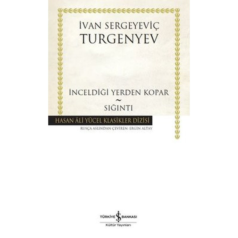 İnceldiği Yerden Kopar - Sığıntı - Hasan Ali Yücel Klasikler | İş Bankası Kültür Yayınları