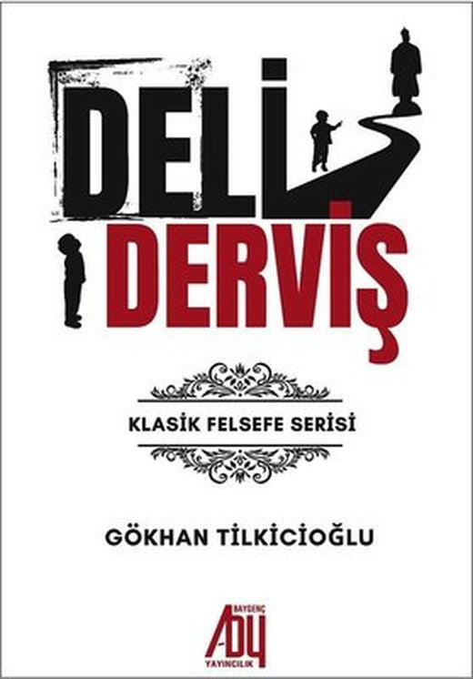 Deli Derviş - Klasik Felsefe Serisi | Baygenç Yayıncılık