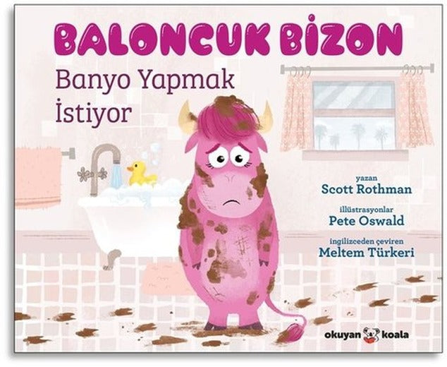 Baloncuk Bizon Banyo Yapmak İstiyor | Okuyan Koala (İnce Kapak)