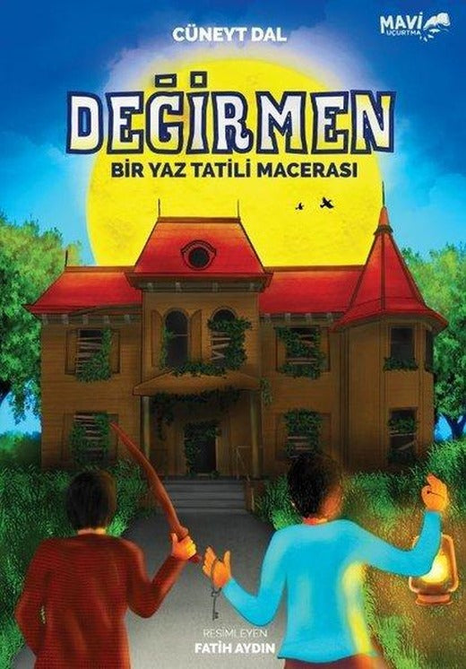 Değirmen - Bir Yaz Tatili Macerası | Mavi Uçurtma (İnce Kapak)