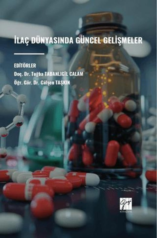 İlaç Dünyasında Güncel Gelişmeler | Gazi Kitabevi (Ciltsiz)
