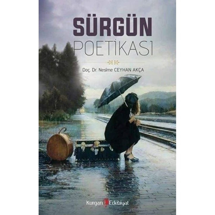 Sürgün Poetikası | Kurgan Edebiyat (Ciltsiz)