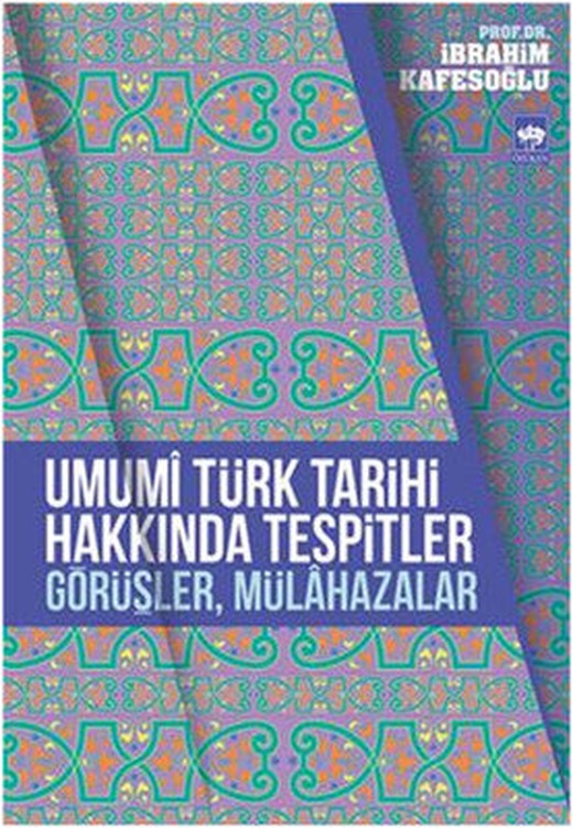 Umumi Türk Tarihi Hakkında Tespitler Görüşler Mülahazalar | Ötüken Neşriyat Yayınları