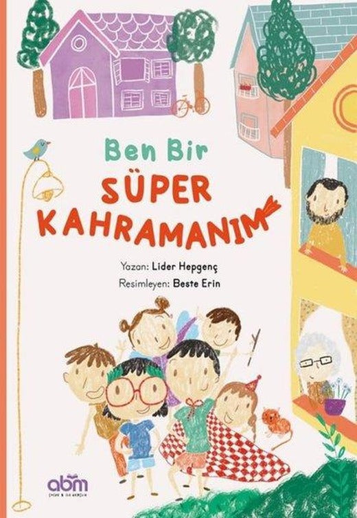 Ben Bir Süper Kahramanım | Abm Yayınevi (İnce Kapak)