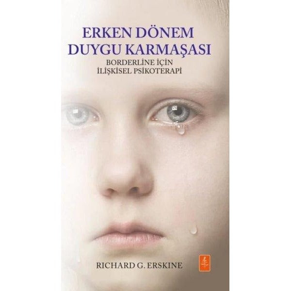 Erken Dönem Duygu Karmaşası - Borderline İçin İlişkisel Psikoterapi | Nobel Yaşam (İnce Kapak)