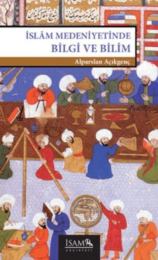 İslam Medeniyetinde Bilgi ve Bilim