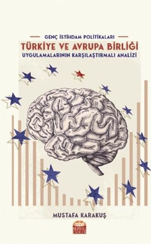 Genç İstihdam Politikaları: Türkiye ve Avrupa Birliği | Nobel Bilimsel Eserler (Ciltsiz)