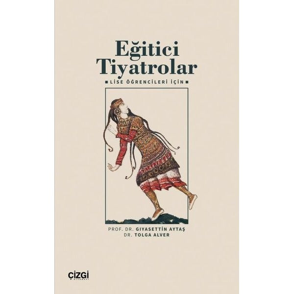 Eğitici Tiyatrolar - Lise Öğrencileri İçin | Çizgi Kitabevi (İnce Kapak)
