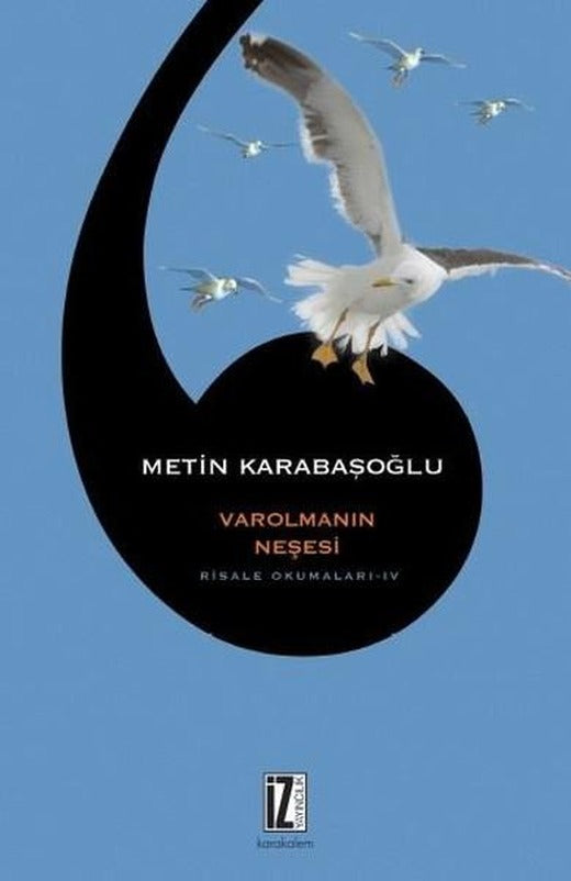 Varolmanın Neşesi Risale Okumaları 4 | İz Yayıncılık (İnce Kapak)