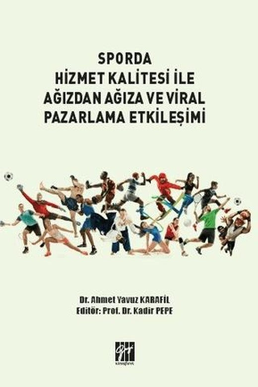 Sporda Hizmet Kalitesi İle Ağızdan Ağıza ve Viral Pazarlama Etkileşimi | Gazi Kitabevi (Ciltsiz)
