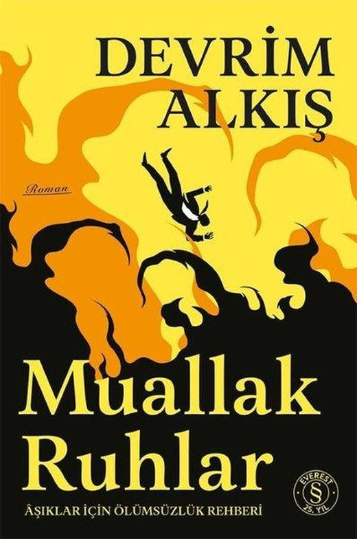 Muallak Ruhlar - Aşıklar İçin Ölümsüzlük Rehberi | Everest Yayınları (İnce Kapak)