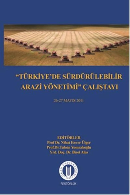 Türkiye'de Sürdürülebilir Arazi Yönetimi Çalıştayı 26-27 Mayıs 2011 | Okan Üniversitesi Yayınları (İnce Kapak)
