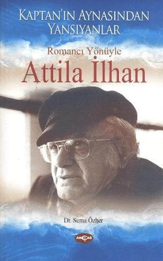 Romancı Yönüyle Atilla İlhan | Akçağ Yayınları (Ciltsiz)