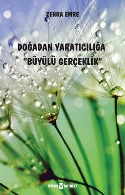 Doğadan Yaratıcılığa Büyülü Gerçeklik | Uyanış Yayınevi