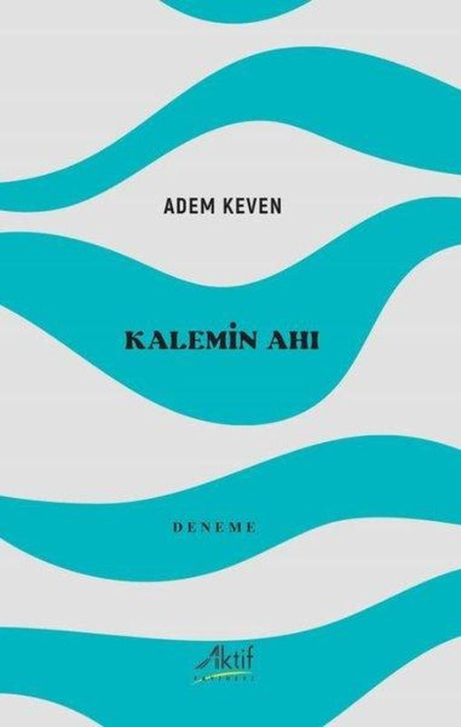Kalemin Ahı | Aktif Yayınevi (İnce Kapak)