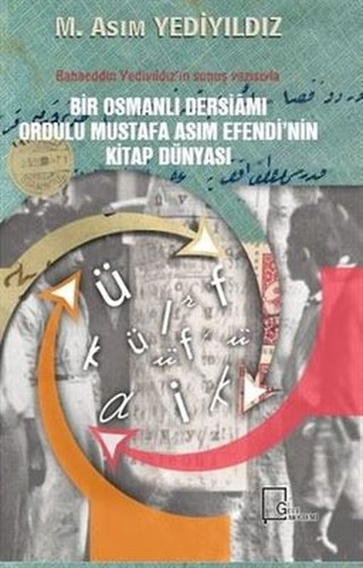 Bir Osmanlı Dersiamı Ordulu Mustafa Asım Efendinin Kitap Dünyası | Gece Akademi