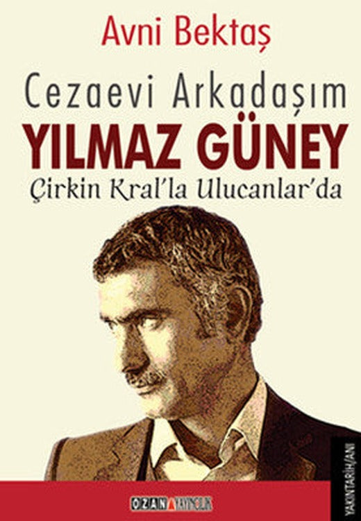 Cezaevi Arkadaşım Yılmaz Güney | Ozan Yayıncılık