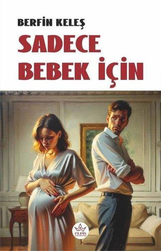 Sadece Bebek İçin | Elpis Yayınları (İnce Kapak)