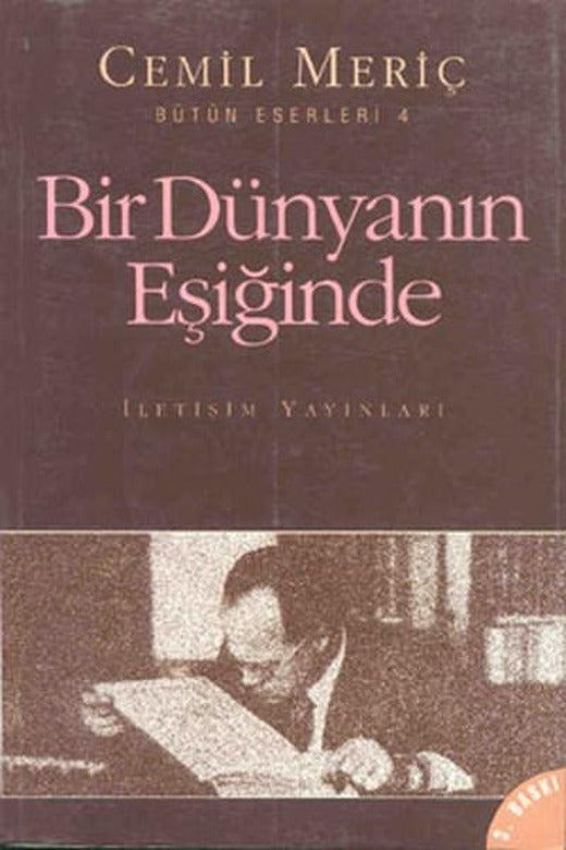 Bir Dünyanın Eşiğinde | İletişim Yayınları - Cemil Meriç Bütün Eserleri Dizisi (İnce Kapak)