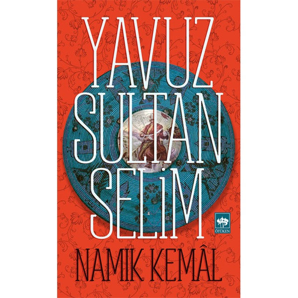 Yavuz Sultan Selim | Ötüken Neşriyat