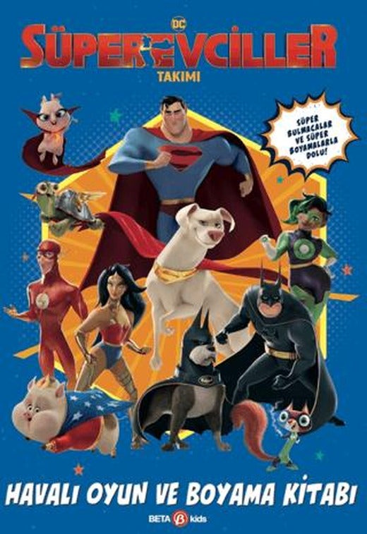 DC Süper Evciller Takımı - Havalı Oyun ve Boyama Kitabı | Beta Kids (Ciltsiz)