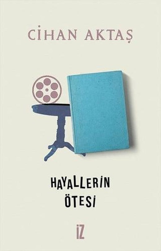 Hayallerin Ötesi | İz Yayıncılık (Ciltsiz)