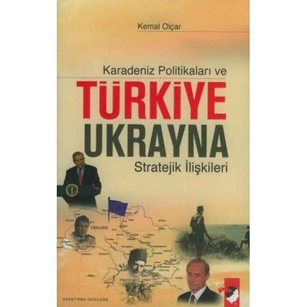 Karadeniz Politikaları ve Türkiye Ukrayna Stratejik İlişkileri