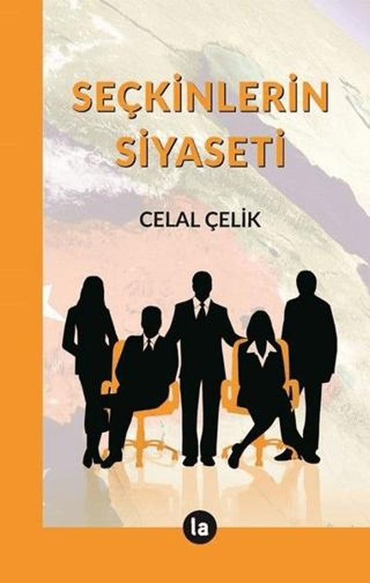 Seçkinlerin Siyaseti | La Kitap (Ciltsiz)