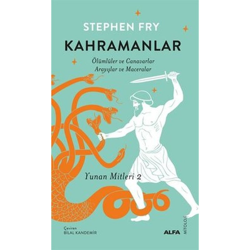 Kahramanlar: Ölümlüler ve Canavarlar Arayışlar ve Maceralar - Yunan Mitleri 2 | Alfa Yayınları