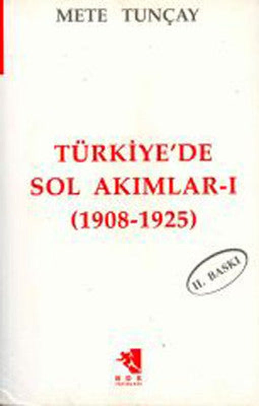 Türkiye'de Sol Akımlar 1908-1925 Cilt-1 | İletişim Yayınları