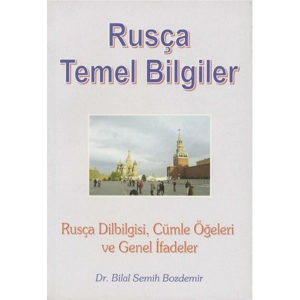 Rusça Temel Bilgiler - Rusça Dilbilgisi Cümle Öğeleri ve Genel İfadeler | Akademi Press Yayınları (İnce Kapak)