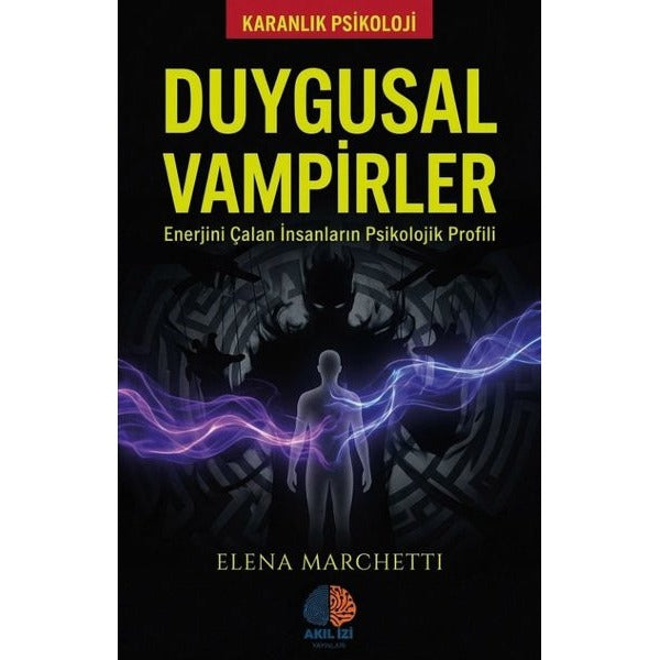Duygusal Vampirler | Akıl İzi Yayınları (Ciltsiz)