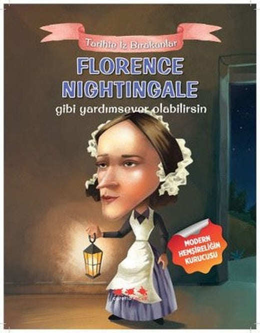 Florence Nightingale Gibi Yardımsever Olabilirsin-Tarihte İz Bırakanlar | Caretta Çocuk