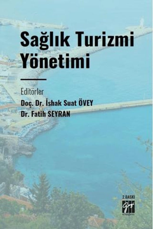 Sağlık Turizmi Yönetimi | Gazi Kitabevi (Ciltsiz)
