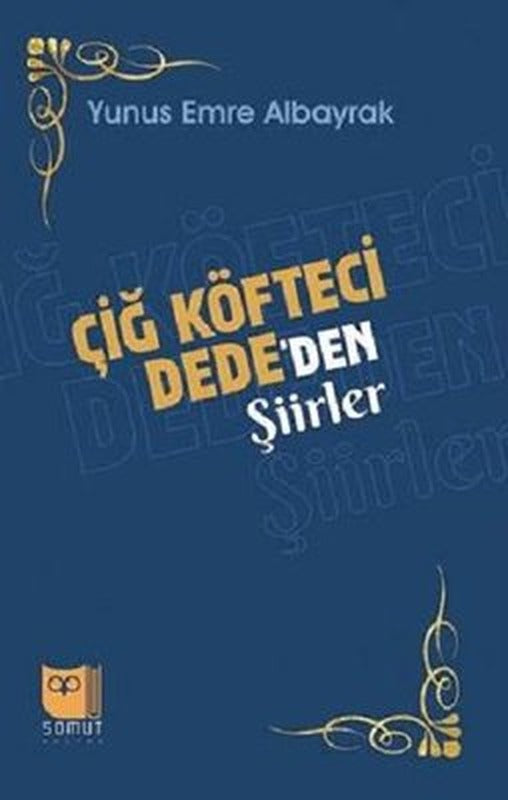Çiğ Köfteci Dede'den Şiirler | Somut Yayın Dağıtım (İnce Kapak)