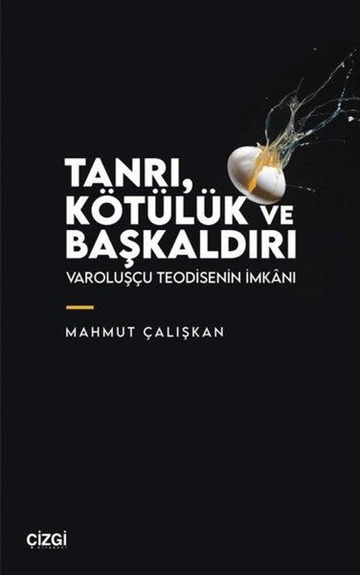 Tanrı, Kötülük ve Başkaldırı - Varoluşçu Teodisenin İmkanı | Çizgi Kitabevi (İnce Kapak)