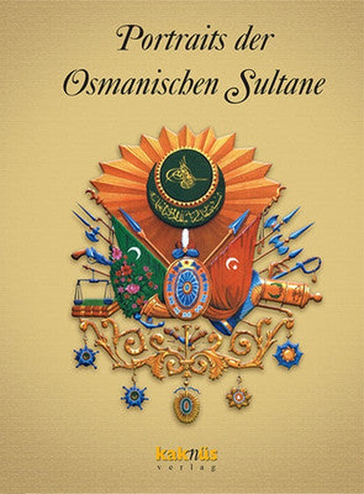 Almanca Portraits Der Osmanischen Sultane | Kaknüs Yayınları