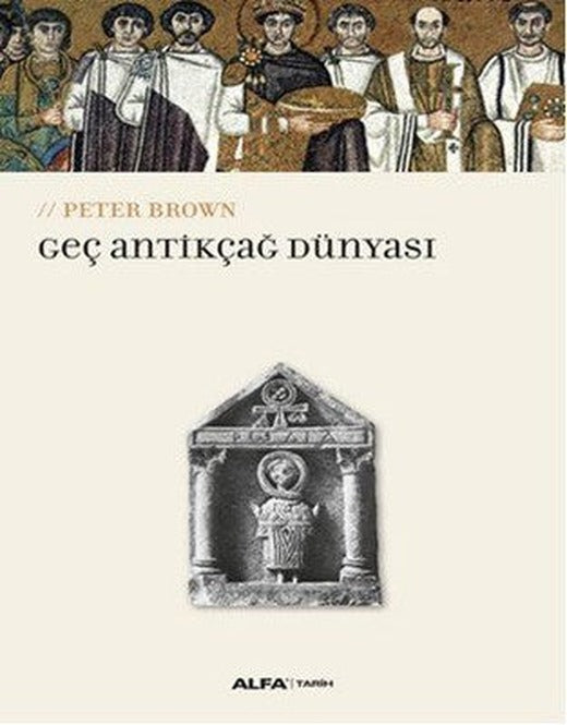 Geç Antikçağ Dünyası | Alfa Yayınları