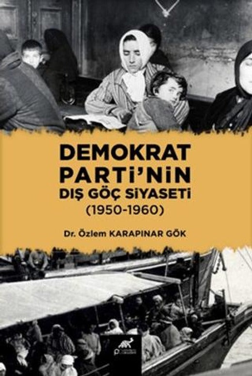 Demokrat Parti'nin Dış Göç Siyaseti (1950-1960) | Paradigma Akademi Yayınları (Ciltsiz)