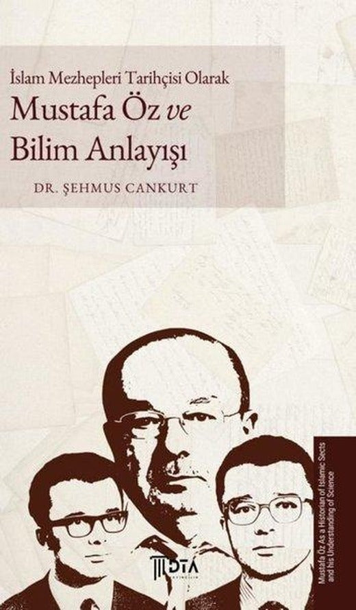 İslam Mezhepleri Tarihçisi Olarak Mustafa Öz ve Bilim Anlayışı | DTA Yayıncılık (İnce Kapak)
