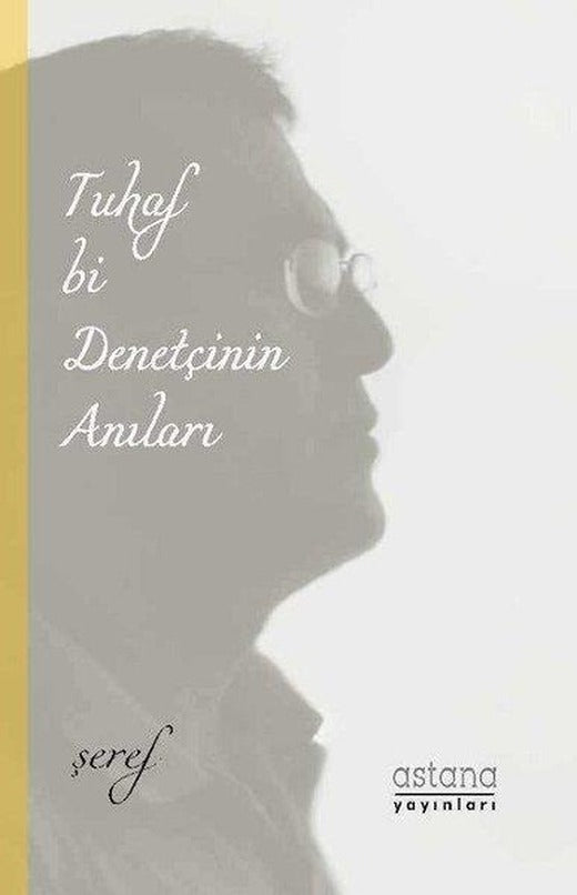 Tuhaf Bir Denetçinin Anıları | Astana Yayınları (İnce Kapak)