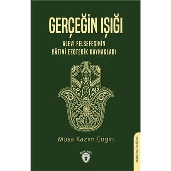 Gerçeğin Işığı - Alevi Felsefesinin Batıni Ezoterik Kaynakları | Dorlion Yayınevi
