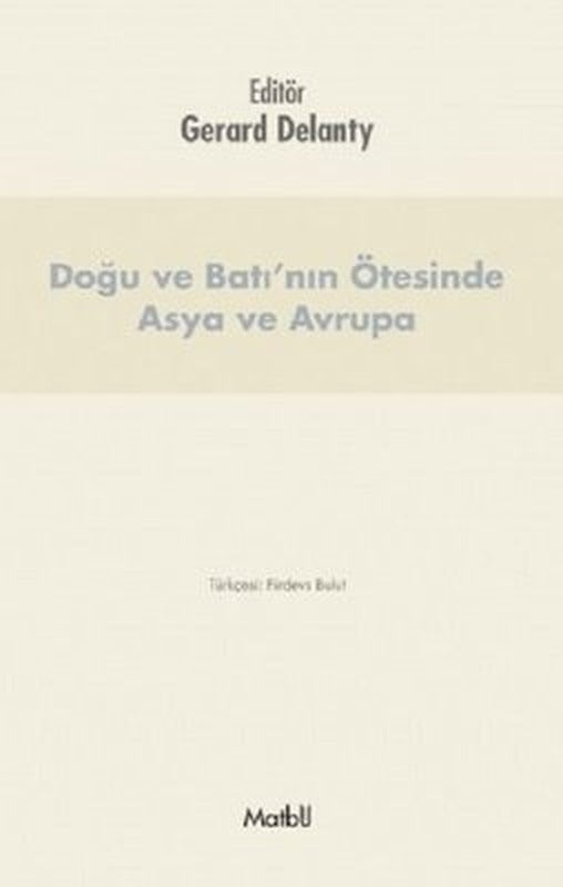 Doğu ve Batı'nın Ötesinde Asya ve Avrupa | Matbu