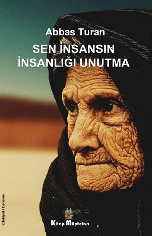 Sen İnsansın İnsanlığı Unutma | Kitap Müptelası Yayınları (Ciltsiz)