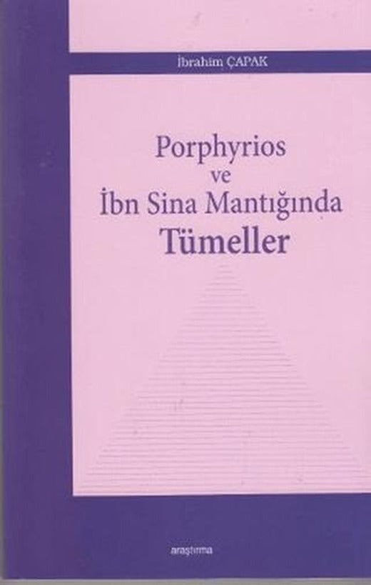 Porphyrios ve İbn Sina Mantığında Tümeller | Araştırma Yayınları (Ciltsiz)