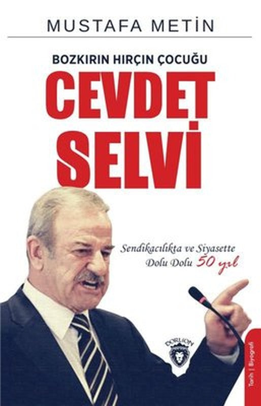 Bozkırın Hırçın Çocuğu Cevdet Selvi | Dorlion Yayınevi