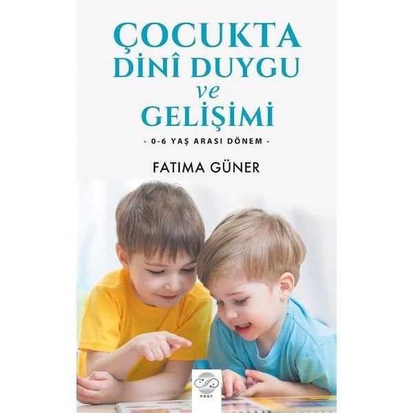 Çocukta Dini Duygu ve Gelişimi | Post Yayınevi (Ciltsiz)