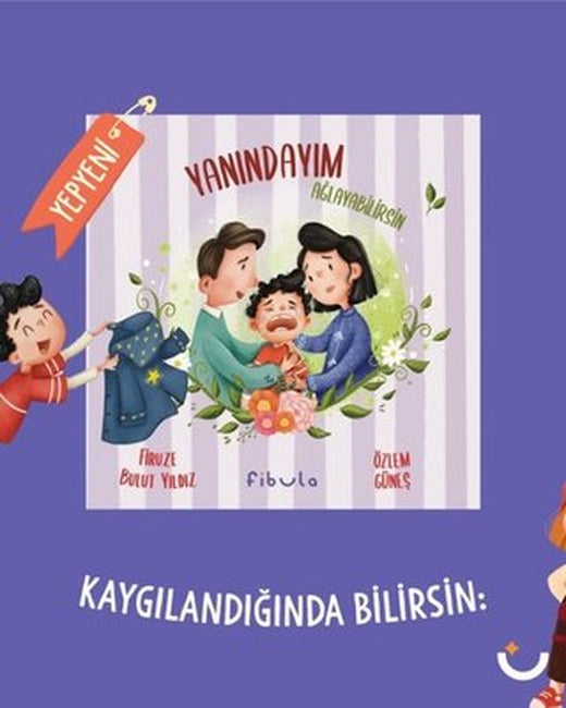 Kaygılandığında Bilirsin: Yanındayım Ağlayabilirsin | Fibula Yayıncılık (Ciltli)